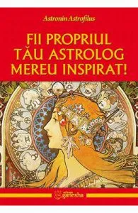 Fii propriul tau astrolog mereu inspirat!