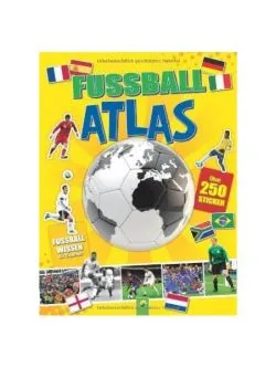 Fußball-Atlas : Über 250 Sticker - Plus: Fußballwissen für Experten