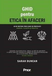 Ghid pentru etica in afaceri. 50 de metode prin care sa protejezi oamenii, planeta si profitul