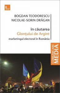 In cautarea Glontului de Argint. Marketingul electoral in Romania