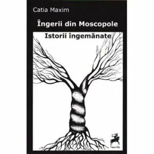 Ingerii din Moscopole -Istorii ingemanate de Catia Maxim