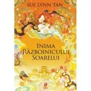 Inima Razboinicului Soarelui de Sue Lynn Tan