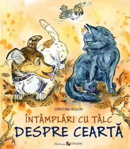 Întâmplări cu tâlc. Despre ceartă de Cristina Bujor