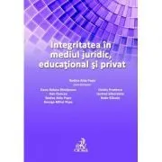Integritatea in mediul juridic, educational si privat de Rodica Aida Popa