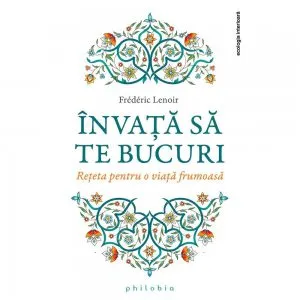 Invata sa te bucuri de Frederic Lenoir