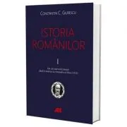 Istoria romanilor. Volumele 1-3 de Constantin C. Giurescu