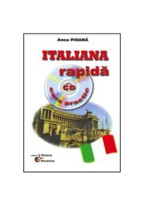 Italiana rapidă. Curs practic (include CD) de Anca Pioara