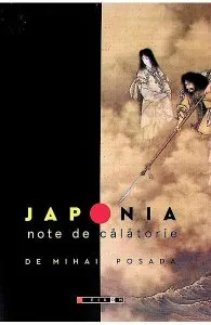 Japonia. Note de calatorie de Mihai Posada
