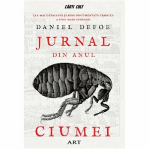 Jurnal din anul ciumei, cea mai detaliata si bine documentata cronica a unei mari epidemii