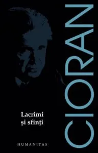 Lacrimi si sfinti de Emil Cioran