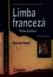 Limba franceza L1. Porte-bonheur. Manual pentru clasa a X-a de Dan Ion Nasta