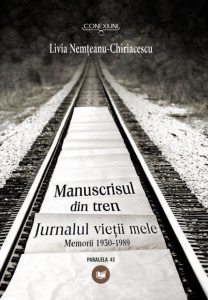 Manuscrisul Din Tren. Jurnalul Vietii Mele. Memorii 1930-1989