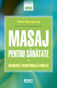 Masaj pentru sanatate. Medicina traditionala chineza