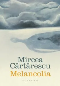 Melancolia de Mircea Cartarescu