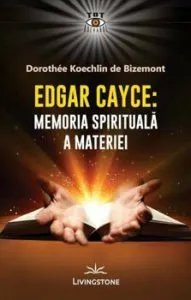 Memoria spirituala a materiei de Edgar Cayce