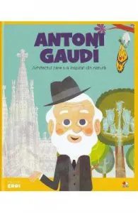 Micii mei eroi. Antoni Gaudi de Eduardo Acin Dal Maschio