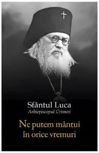 Ne putem mantui in orice vremuri de Sfantul Luca al Crimeei