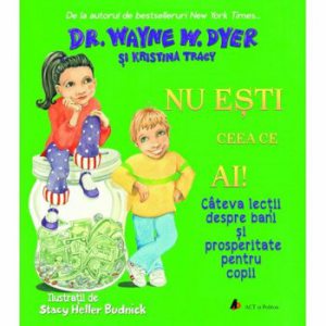 Nu esti ceea ce ai! Cateva lectii despre bani si prosperitate pentru copii - Carte