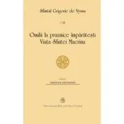 Omilii la praznice imparatesti. Viata Sfintei Macrina de Grigorie de Nyssa