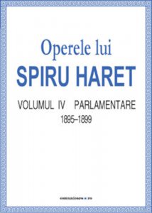 Operele lui Spiru Haret. Volumul IV -  Parlamentare, 1895-1899