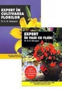 Pachet Expert in Cultivarea Plantelor  (1.Expert in cultivarea florilor / D.G. Hessayon 2. Expert in vase cu flori / D.G. Hessayon)