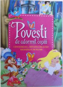 Povesti de adormit copiii. Cenusareasa, Motanul incaltat, Soldatelul de plumb