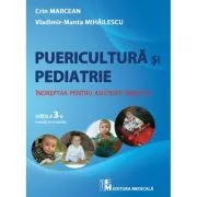 Puericultura si pediatrie, editia 3. Indreptar pentru asistenti medicali de Crin Marcean