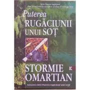 Puterea rugaciunii unui sot de Stormie Omartian