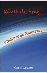 Ranit de frati, vindecat de Dumnezeu de Chris Jackson