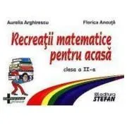 Recreatii matematice pentru acasa clasa a 2-a de Aurelia Arghirescu