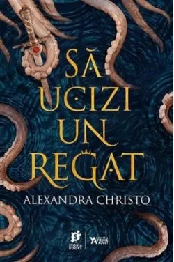 Să ucizi un regat de Alexandra Christo