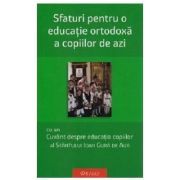 Sfaturi pentru o educatie ortodoxa a copiilor de azi