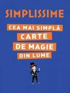 Simplissime. Cea mai simpla carte de magie din lume
