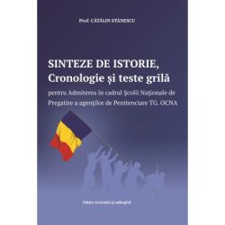 Sinteze de istorie, Cronologie si teste grila pentru Admiterea in cadrul Scolii Nationale de Pregatire a agentilor de Penitenciare Targu Ocna