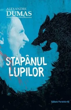 Stapanul lupilor de ALEXANDRE DUMAS