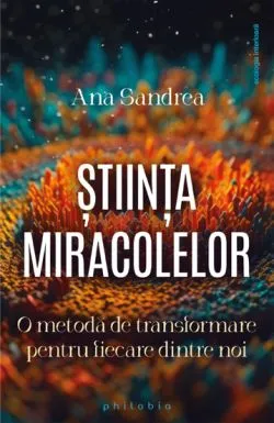 Stiinta miracolelor de Ana Sandrea