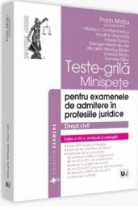 Teste-grila, minispete pentru examenele de admitere in profesiile juridice. Drept civil, ed. a VII-a