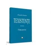Texistente. Fiinta poeziei de Alexandru Burlacu