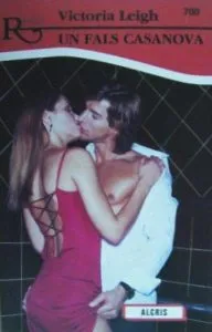 Un fals Casanova, 700 de Victoria Leigh