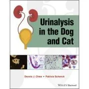 Urinalysis in the Dog and Cat de Dennis J. Chew