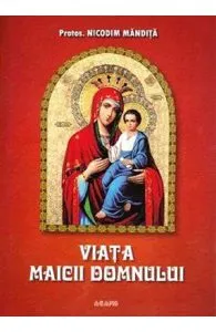 Viata Maicii Domnului de Nicodim Mandita