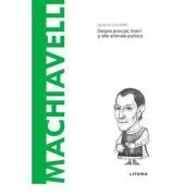 Volumul 30. Descopera Filosofia. Machiavelli de Ignacio Iturralde