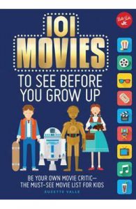 101 Movies to See Before You Grow Up
