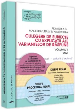 Admiterea in magistratura si in avocatura. Culegere de subiecte cu explicatii ale variantelor de raspuns. Volumul II de Mihai Adrian Hotca
