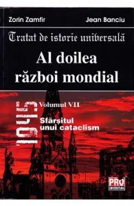 Al doilea razboi mondial vol. VII de Zorin Zamfir