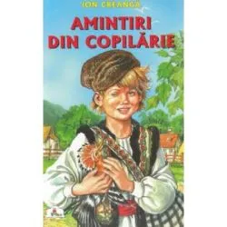 Amintiri din copilarie. Colectia Piccolino de Ion Creanga