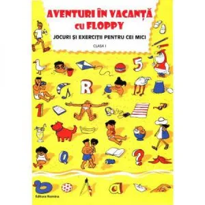 Aventuri in vacanta cu Floppy. Clasa 1 de Dora Laura