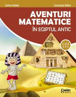 Aventuri matematice in Egiptul antic - Clasa 2 de Constanta Balan