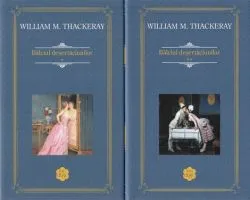 Balciul desertaciunilor Vol.1   Vol.2 de William M. Thackeray