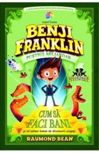 Benji Franklin, pustiul miliardar. Cum sa faci bani